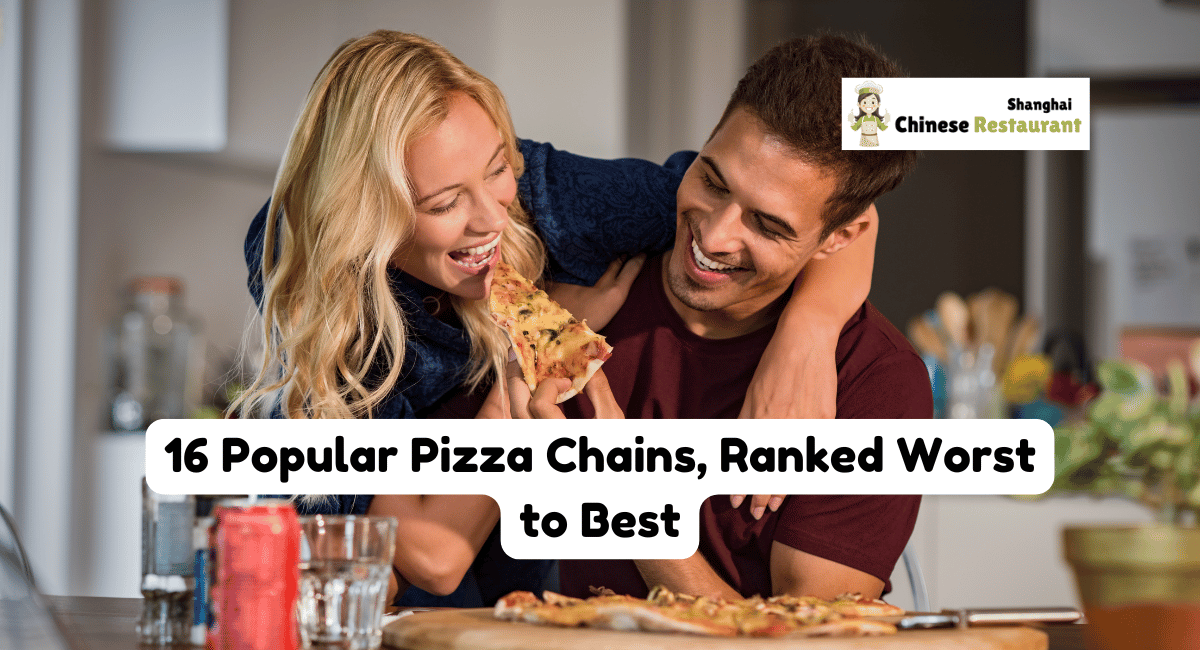 16 Popular Pizza Chains, Ranked Worst to Best