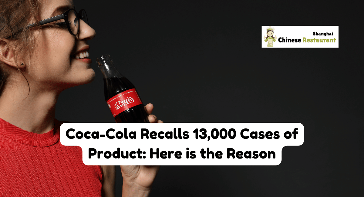 Coca-Cola Recalls 13,000 Cases of Product: Here is the Reason