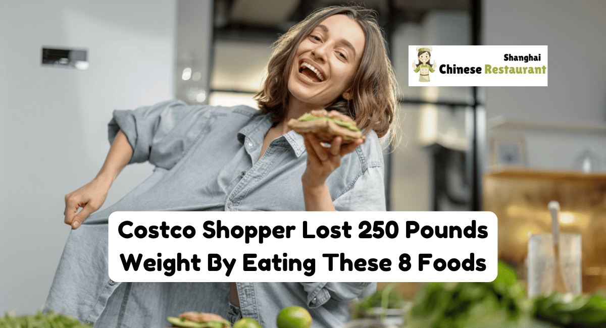 Costco Shopper Lost 250 Pounds Weight By Eating These 8 Foods