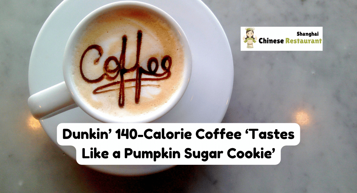 Dunkin' 140-Calorie Coffee 'Tastes Like a Pumpkin Sugar Cookie'