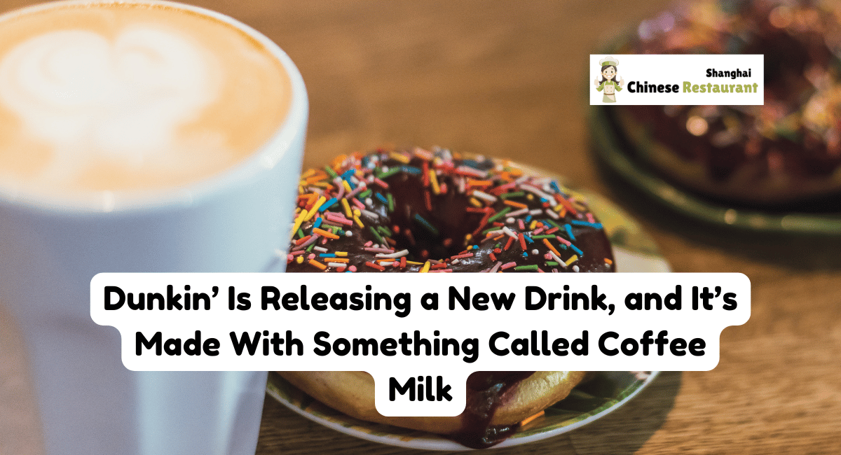 Dunkin’ Is Releasing a New Drink, and It’s Made With Something Called Coffee Milk