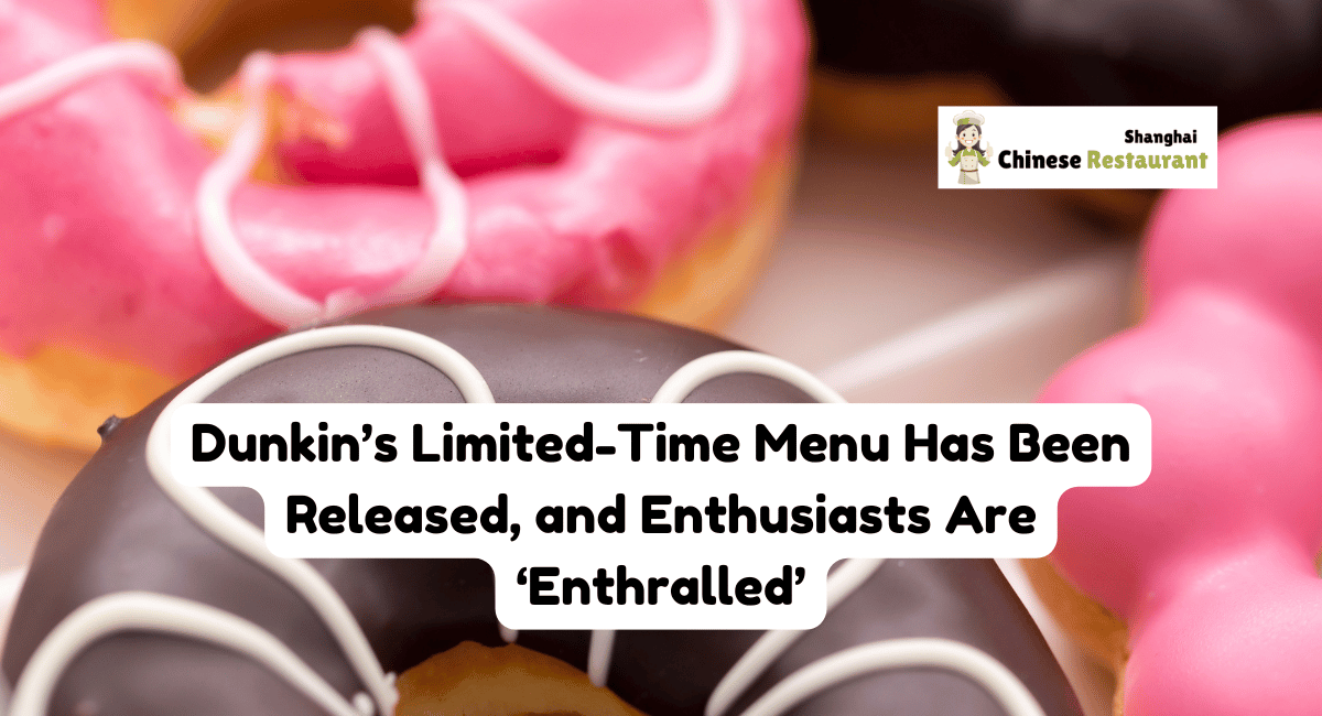 Dunkin's Limited-Time Menu Has Been Released, and Enthusiasts Are 'Enthralled'