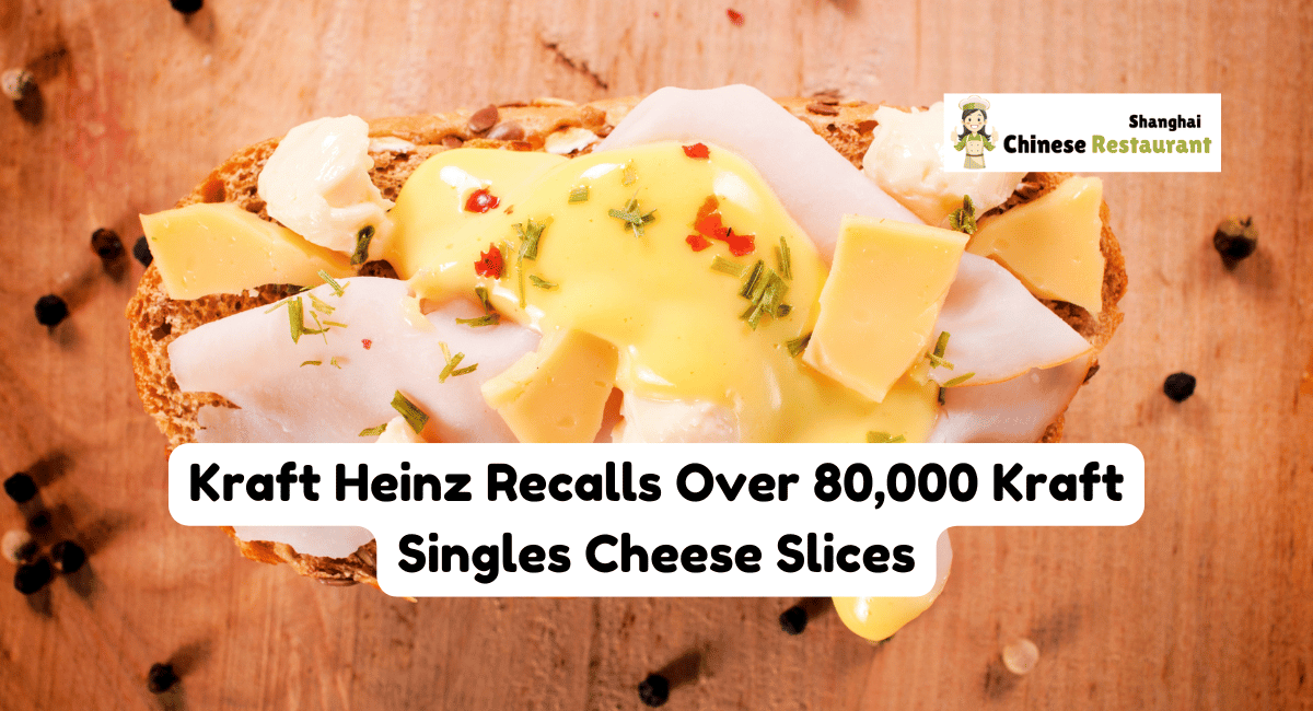 Kraft Heinz Recalls Over 80,000 Kraft Singles Cheese Slices