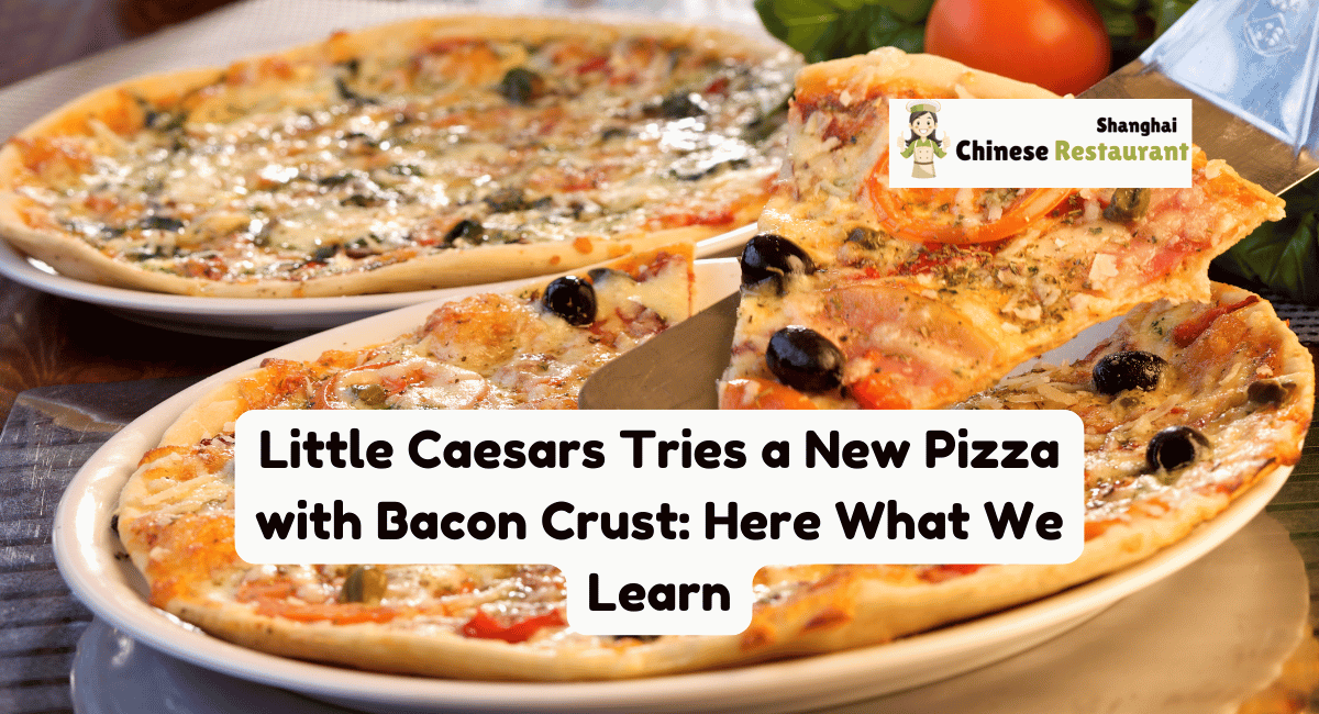 Little Caesars Tries a New Pizza with Bacon Crust: Here What We Learn