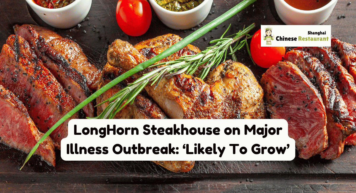 LongHorn Steakhouse on Major Illness Outbreak: 'Likely To Grow'