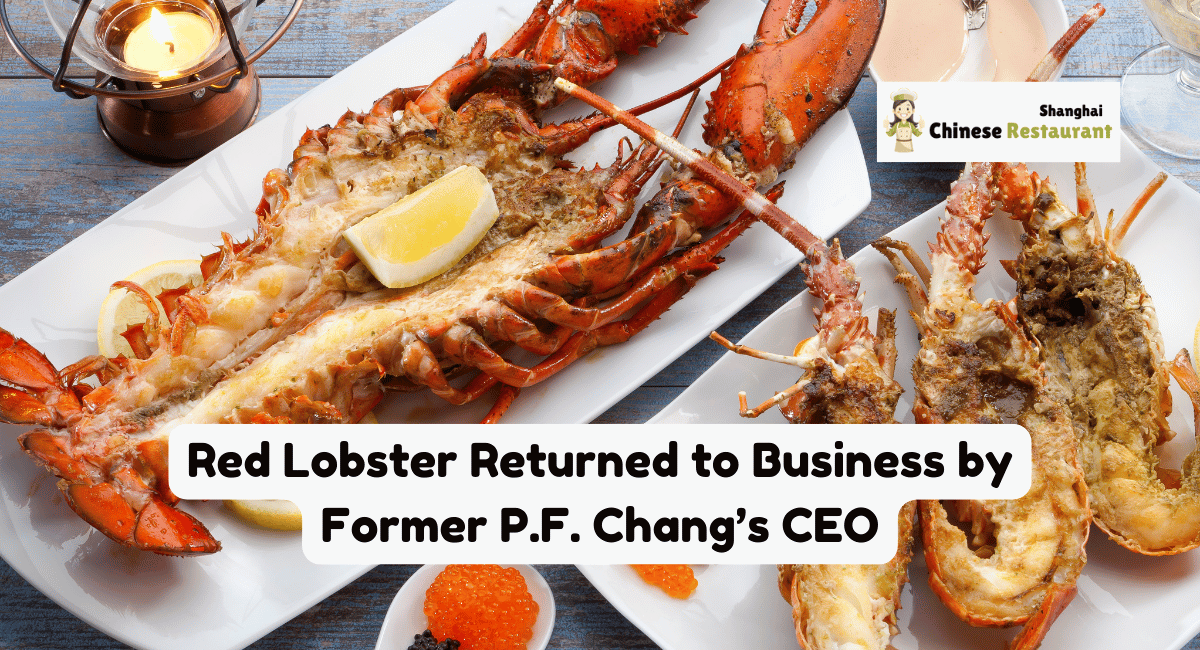 Red Lobster Returned to Business by Former P.F. Chang's CEO