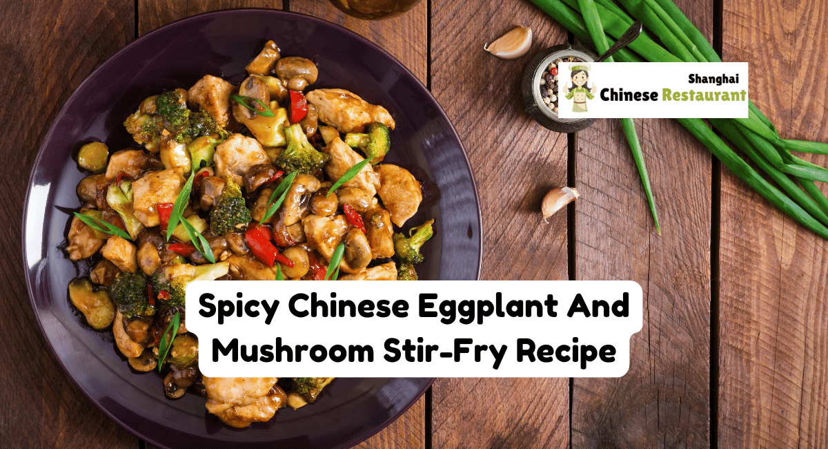 Spicy Chinese Eggplant And Mushroom Stir-Fry Recipe