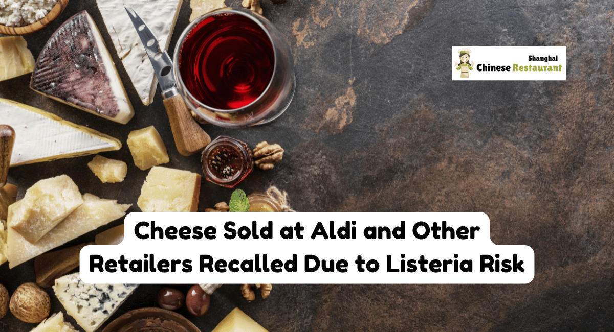 Cheese Sold at Aldi and Other Retailers Recalled Due to Listeria Risk