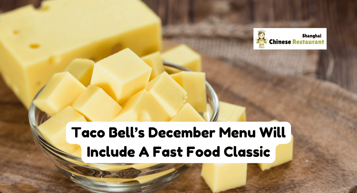 Taco Bell’s December Menu Will Include A Fast Food Classic